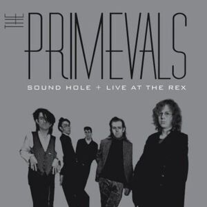 Primevals - Sound Hole + Live at the Rex  CD